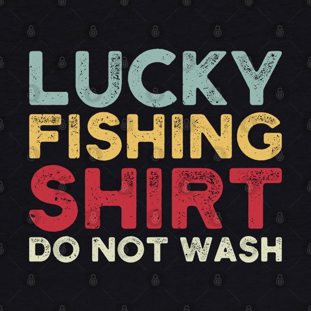 lucky fishing shirt do not wash by Gaming champion